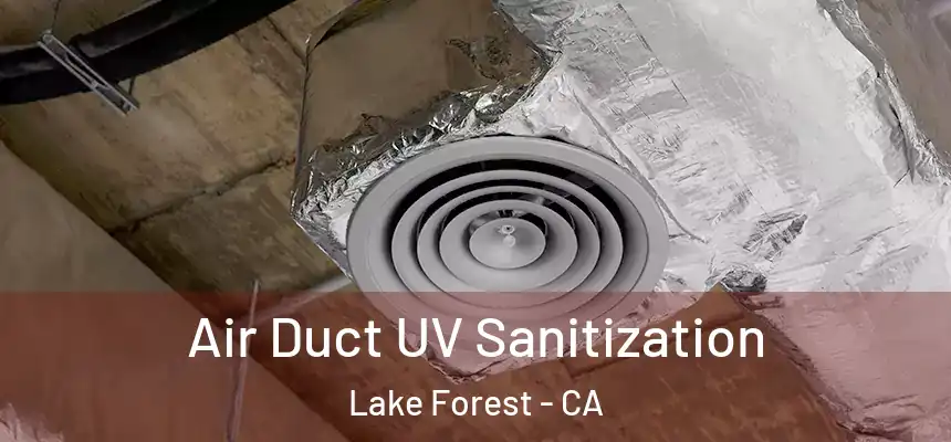 Air Duct UV Sanitization Lake Forest - CA