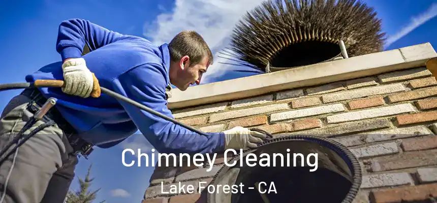 Chimney Cleaning Lake Forest - CA