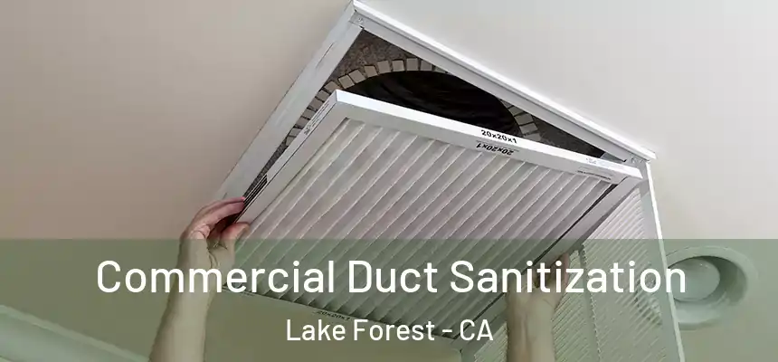 Commercial Duct Sanitization Lake Forest - CA