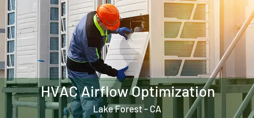 HVAC Airflow Optimization Lake Forest - CA