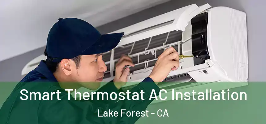 Smart Thermostat AC Installation Lake Forest - CA