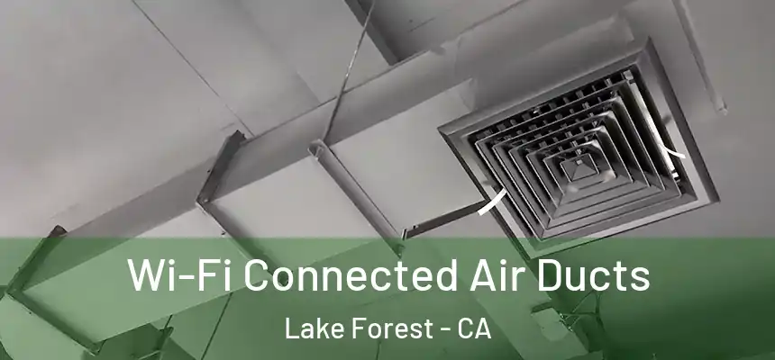 Wi-Fi Connected Air Ducts Lake Forest - CA